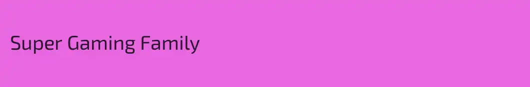 Super Gaming Family